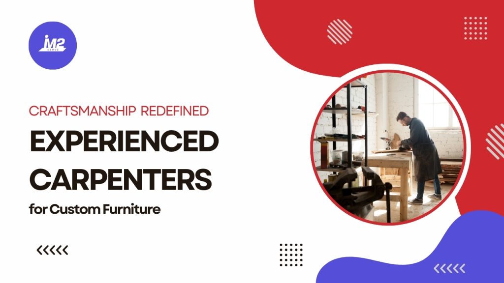 Craftsmanship-Redefined-Experienced-Carpenters-for-Custom-Furniture