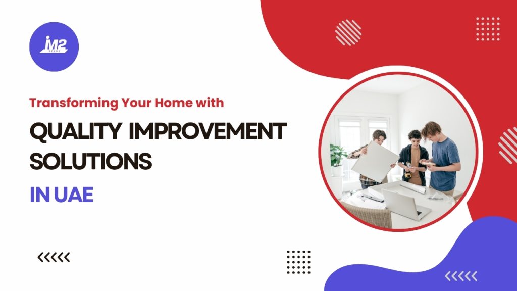 Transforming-Your-Home-with-Quality-Improvement-Solutions-in-UAE