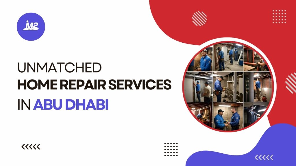 Unmatched Home Repair Services in Abu Dhabi